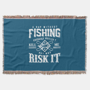 Fishing Art A Day Without Fishing Time Throw Blanket