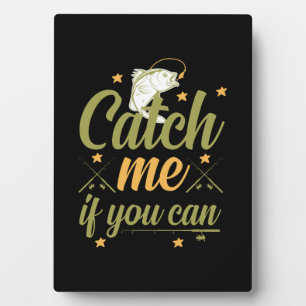 Fishing Art Catch Me If You Can Plaque