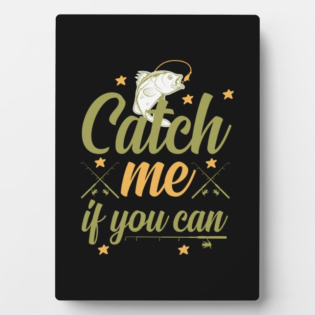 Fishing Art Catch Me If You Can Plaque (Front)
