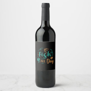 Fishing Art Fish All Day Wine Label