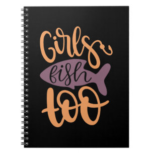 Fishing Art Girls Fish Too Notebook