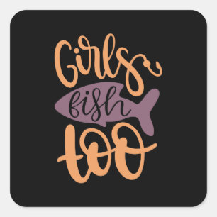 Fishing Art Girls Fish Too Square Sticker