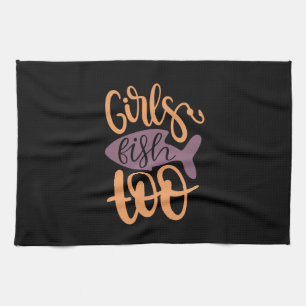 Fishing Art Girls Fish Too Tea Towel