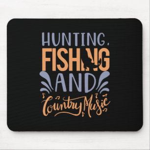 Fishing Art Hunting Fishing And Country Music Mouse Pad
