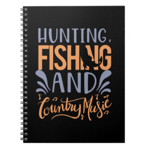 Fishing Art Hunting Fishing And Country Music Notebook