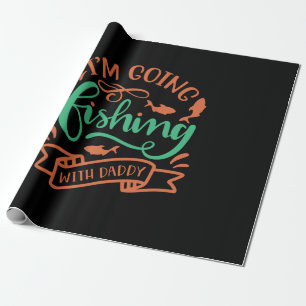 Fishing Art I Am Going Fishing With Daddy Wrapping Paper