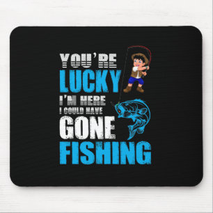 Fishing Art I Could Have Gone Fishing Mouse Pad