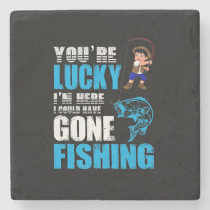 Fishing Art I Could Have Gone Fishing Stone Coaster