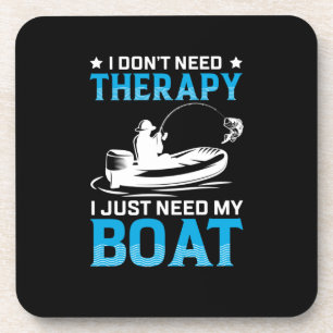 Fishing Art I Just Need My Boat Coaster