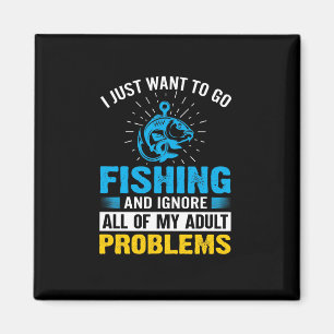 Fishing Art I Just Want To Go Fishing Magnet