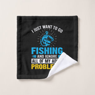 Fishing Art I Just Want To Go Fishing Wash Cloth