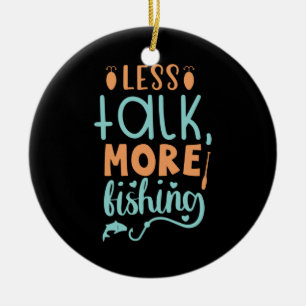 Fishing Art Less Talk More Fishing Ceramic Tree Decoration