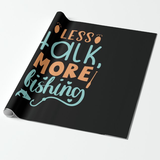 Fishing Art Less Talk More Fishing Wrapping Paper (Unrolled)