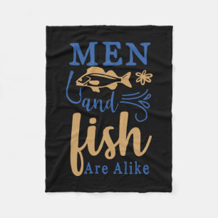 Fishing Art Men And Fish Are A Like Fleece Blanket
