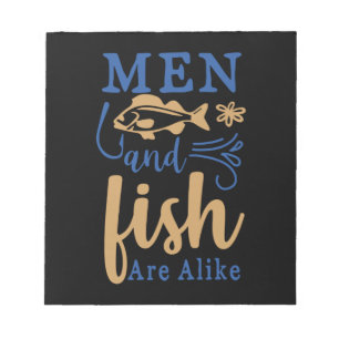 Fishing Art Men And Fish Are A Like Notepad