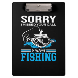 Fishing Art Sorry I Was Fishing Clipboard
