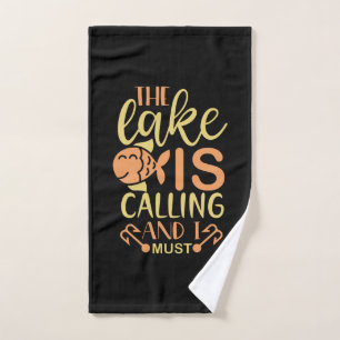 Fishing Art The Lake Is Calling and I Must Go Hand Towel