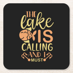 Fishing Art The Lake Is Calling and I Must Go Square Paper Coaster