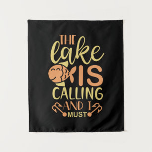 Fishing Art The Lake Is Calling and I Must Go Tapestry