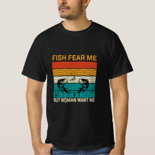 Fishing Art Woman Want Me T-Shirt