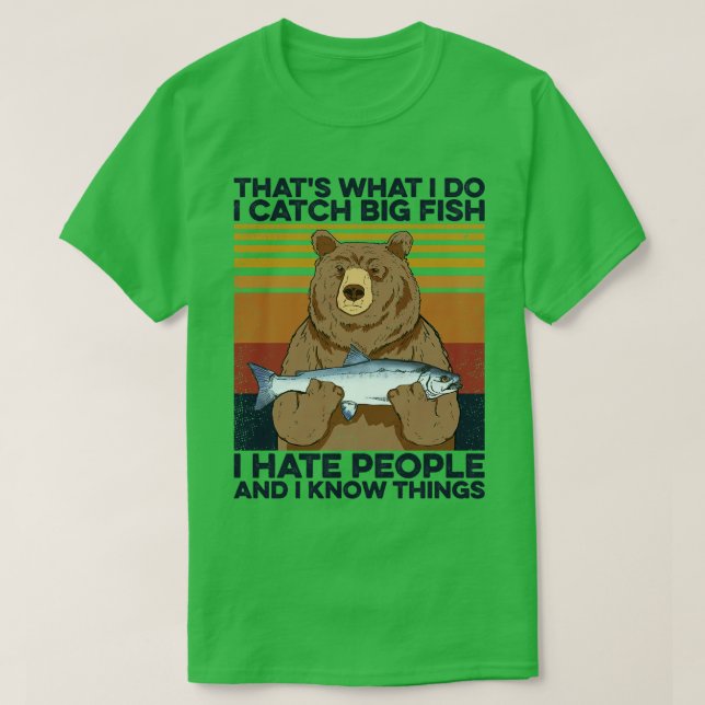 Fishing Bear Catch Big Fish Hate People T-Shirt (Design Front)