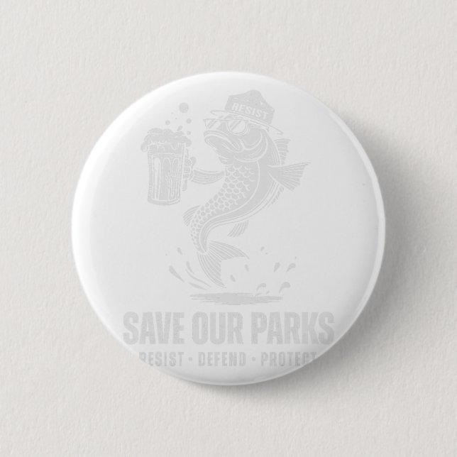 Fishing Bear Save Our Park Anti Trump Men Women Ca 6 Cm Round Badge (Front)