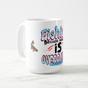 Fishing Because Reality Is Overrated Coffee Mug