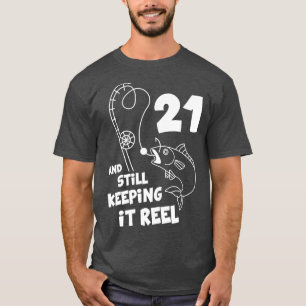 Fishing Birthday  21st Bday  Fisher Birthday Gift  T-Shirt