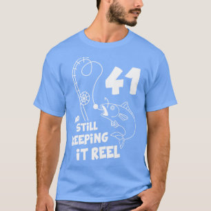 Fishing Birthday  41st Bday  Fisher Birthday Gift  T-Shirt