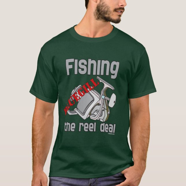 Fishing Bluegill The Reel Deal Serious Fishing T-Shirt (Front)