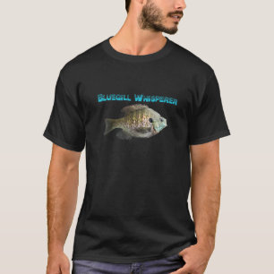 Fishing Bluegill Whisperer T-Shirt
