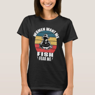 Fishing Boat Captain Worker Officer Women Want Me T-Shirt