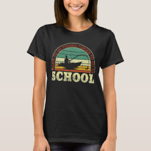 Fishing Born to Fish Forced to go to School Vintag T-Shirt
