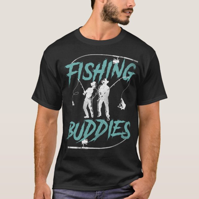 Fishing Buddies (1) fishing fishing  T-Shirt (Front)