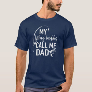 Fishing Buddies Call Me Dad T-Shirt
