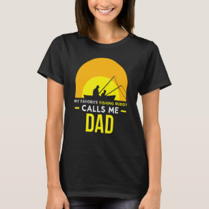 Fishing Buddy Calls Me Dad Trip Fisher Friend Fish T-Shirt