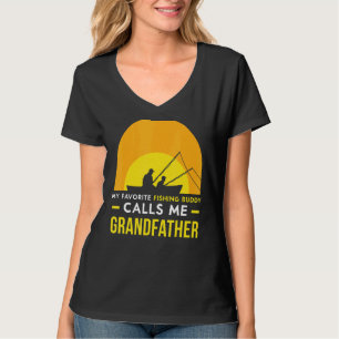 Fishing Buddy Calls Me Grandfather Fisher Fish Fri T-Shirt