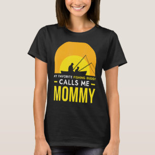 Fishing Buddy Calls Me Mummy Friend Fish Fisher Tr T-Shirt