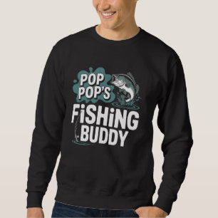 Fishing Buddy Pop Pop Funny Fisherman Retirement G Sweatshirt