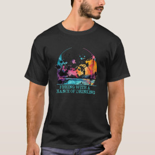 Fishing Chance Of Drinking Beer Lover Camping Drin T-Shirt