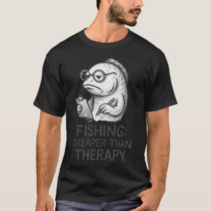 Fishing Cheaper Than Therapy Quote T-Shirt