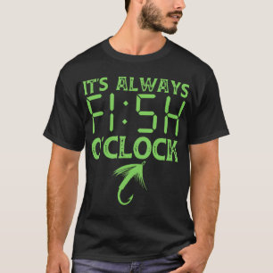 Fishing Clock Fisher Fishing Quotes Fish T-Shirt