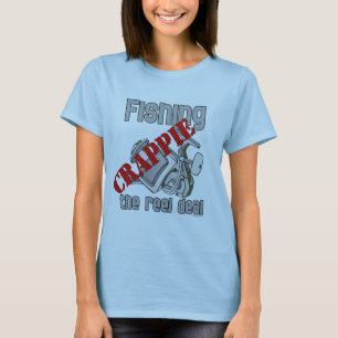 Fishing Crappie The Reel Deal Serious Fishing T-Shirt