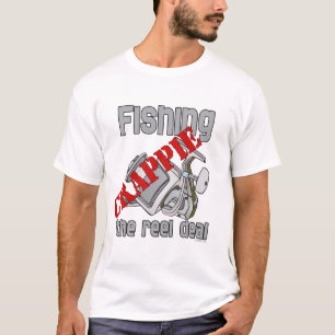 Fishing Crappie The Reel Deal Serious Fishing T-Shirt