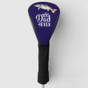 Fishing Dad best dad ever Golf Head Cover