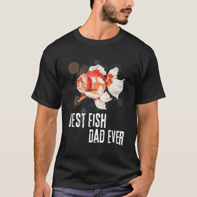 Fishing Dad  Best Fish Dad Ever Goldfish Father s  T-Shirt (Front)