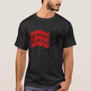 Fishing Dad Bud God At The Lake Funny Fathers Fish T-Shirt