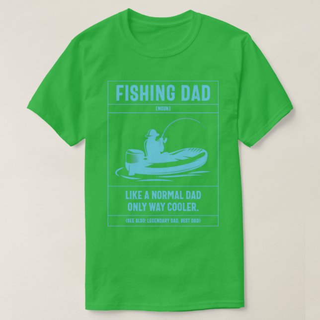 Fishing Dad Dictionary Definition Like A Normal Da T-Shirt (Design Front)