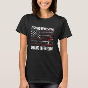 Fishing Dedushka 4th Of July US Flag Reeling In Fr T-Shirt