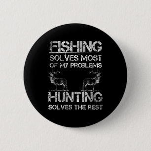 Fishing & Deer Hunting Solve Problems Fun Fishing 6 Cm Round Badge